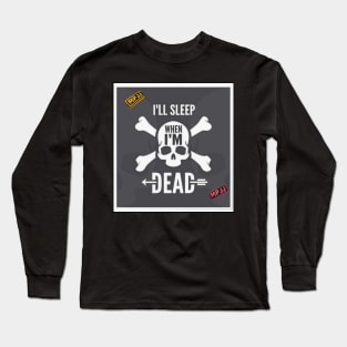 MPJJ I'll Sleep When I'm Dead MPJJ Long Sleeve T-Shirt